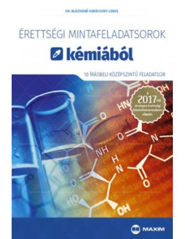 Érettségi mintafeladatsorok kémiából (10 írásbeli középszintű feladatsor) - A 2017-től érvényes érettségi követelményrendszer al