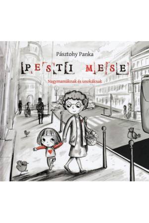 Pesti mese - Nagymamáknak és unokáknak