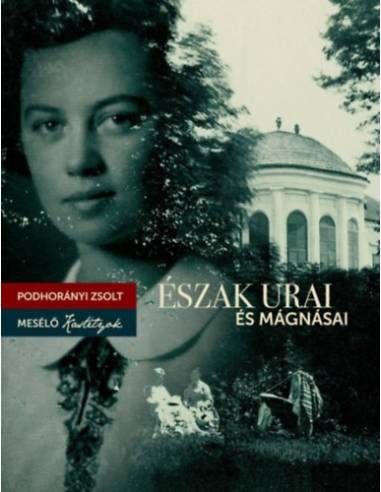 Észak urai és mágnásai - Mesélő kastélyok