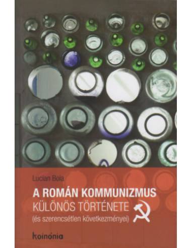 A román kommunizmus különös története (és szerencsétlen következményei)