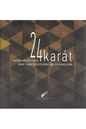 24 karát - Kortárs költők versei Arany János születésének 200. évfordulójára