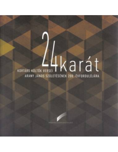 24 karát - Kortárs költők versei Arany János születésének 200. évfordulójára