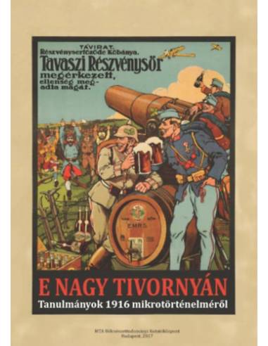 E nagy tivornyán - Tanulmányok 1916 mikrotörténelméről