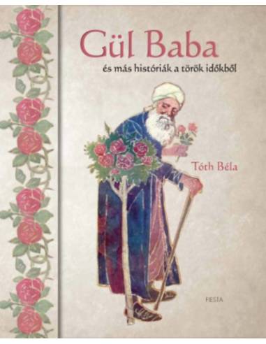 Gül Baba - és más históriák a török időkből