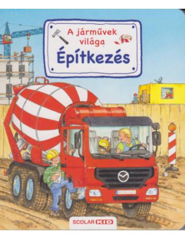 Építkezés - A járművek világa