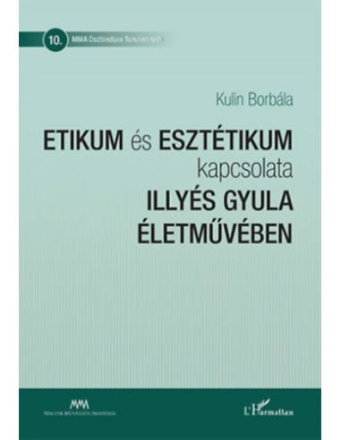 Etikum és esztétikum kapcsolata Illyés Gyula életművében