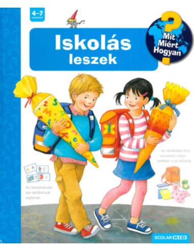 Iskolás leszek - Mit? Miért? Hogyan?