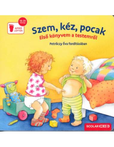 Szem, kéz, pocak    - Első könyvem a testemről
