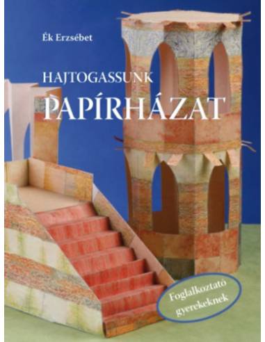 Hajtogassunk papírházat