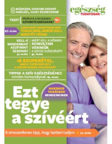 Egészség tudatosan - Ezt tegye a szívéért!