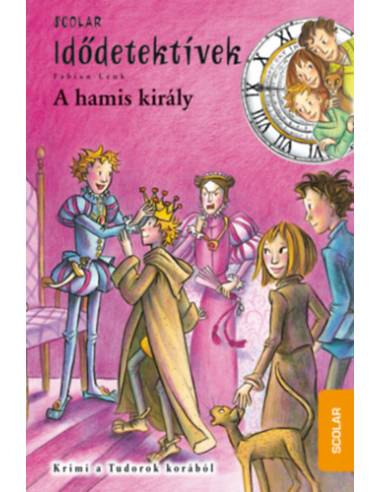 A hamis király - Idődetektívek 23.