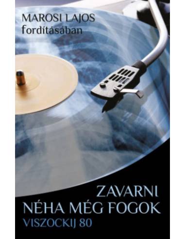 Zavarni néha még fogok - Viszockij 80