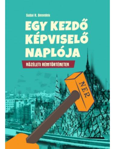 Egy kezdő képviselő naplója - Közéleti Rémtörténetek
