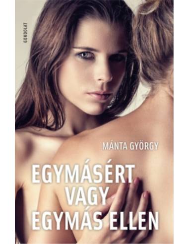 Egymásért vagy egymás ellen
