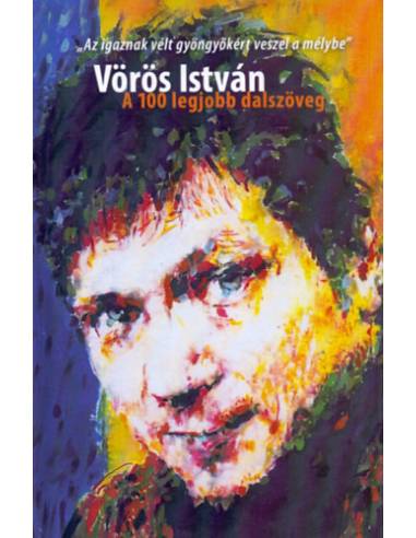Vörös István - A 100 legjobb dalszöveg
