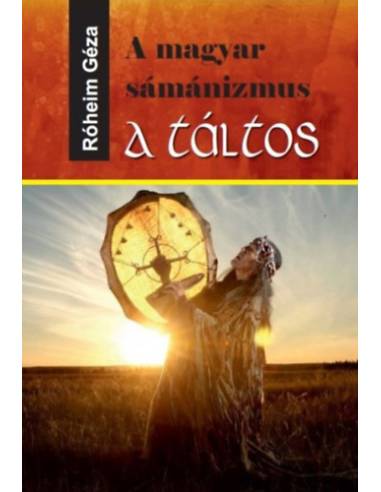 A magyar sámánizmus - A táltos