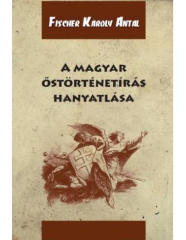 A magyar őstörténetírás hanyatlása
