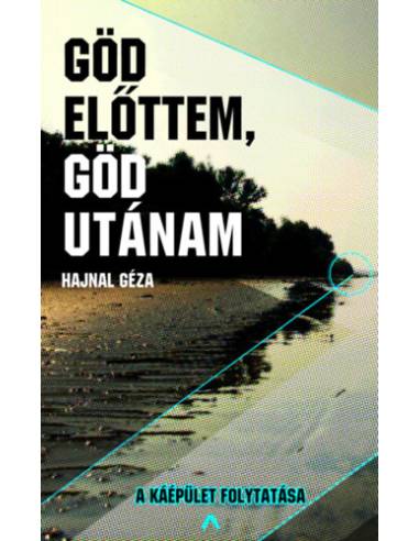 Göd előttem, Göd utánam