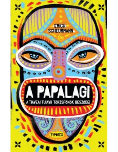 A Papalagi - A tiaveai Tuiavii törzsfőnök beszédei