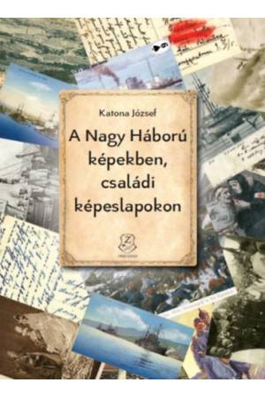 A Nagy Háború képekben, családi képeslapokon