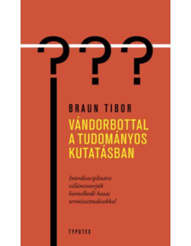 Vándorbottal a tudományos kutatásban - Interdiszciplináris villáminterjúk kiemelkedő hazai természettudósokkal