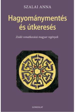 Hagyományteremtés és útkeresés - Zsidó vonatkozású magyar regények