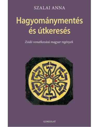 Hagyományteremtés és útkeresés - Zsidó vonatkozású magyar regények