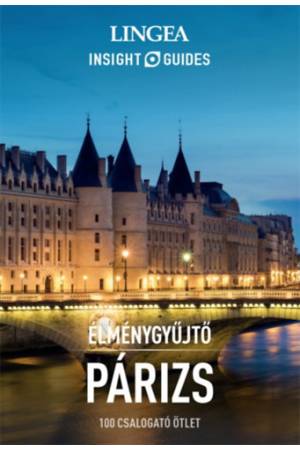 Élménygyűjtő - Párizs - 100 csalogató ötlet