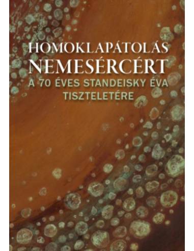 Homoklapátolás nemesércért - A 70 éves Standeisky Éva tiszteletére
