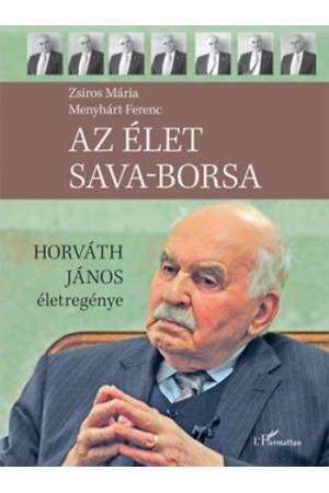 Az élet sava-borsa - Horváth János életregénye