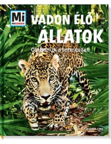 Vadon élő állatok - Otthonuk a természet