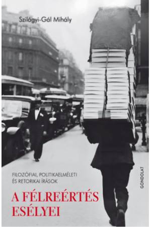 A félreértés esélyei - Filozófiai, politikaelméleti és retorikai írások