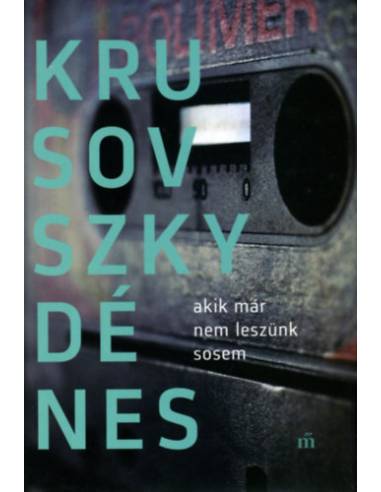 Akik már nem leszünk sosem