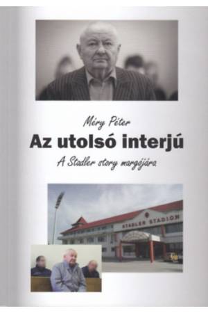 Az utolsó interjú - A Stadler story margójára