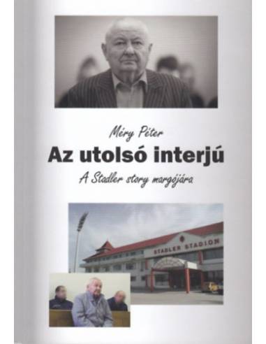 Az utolsó interjú - A Stadler story margójára