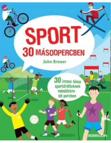 Sport 30 másodpercben - 30 izmos téma sportőrülteknek mindössze fél percben