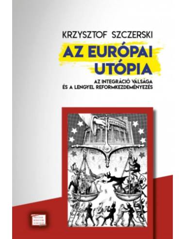 Az európai utópia - Az integráció válsága és a lengyel reformkezdeményezés