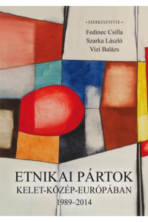 Etnikai pártok Kelet-Közép-Európában 1989-2014