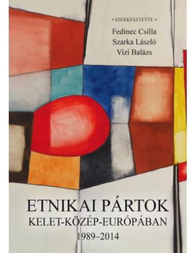 Etnikai pártok Kelet-Közép-Európában 1989-2014
