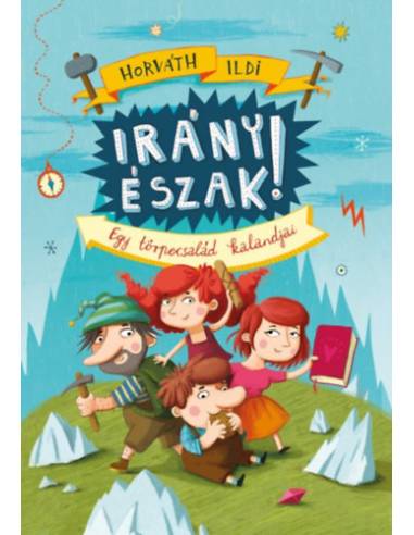 Irány Észak! - Egy törpecsalád kalandjai