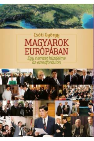 Magyarok Európában - Egy nemzet küzdelme az ezredfordulón