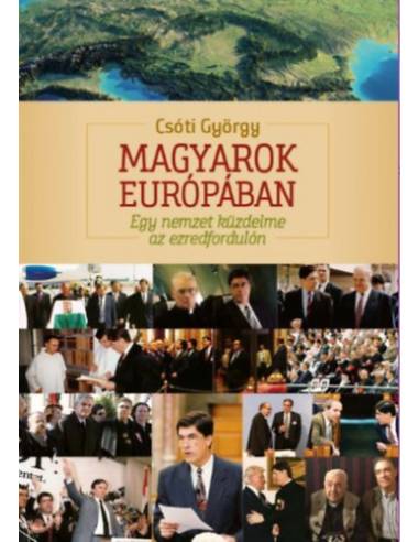 Magyarok Európában - Egy nemzet küzdelme az ezredfordulón