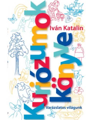 Kuriózumok Könyve - Varázslatos világunk