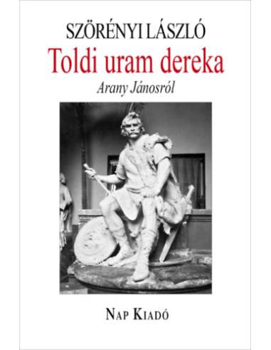 Toldi uram dereka - Arany Jánosról
