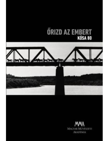 Őrizd az embert - Kósa 80 - Pörös Géza tanulmányával - DVD-melléklettel - Portréfilm Kósa Ferenc filmrendezőről