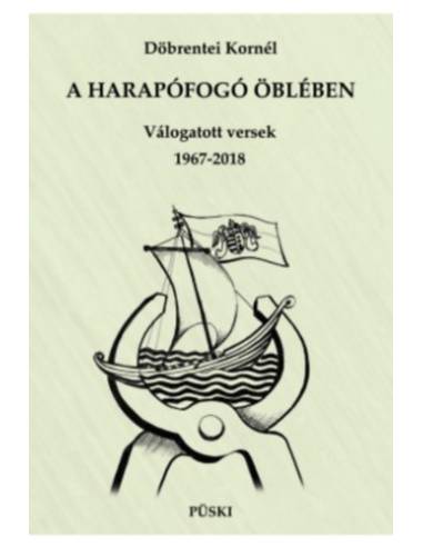 A harapófogó öblében - Válogatott versek 1967-2018