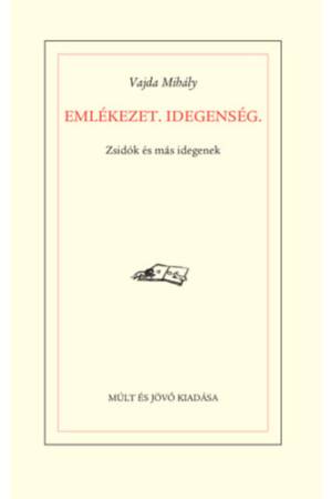 Emlékezet. Idegenség - Zsidók és más idegenek