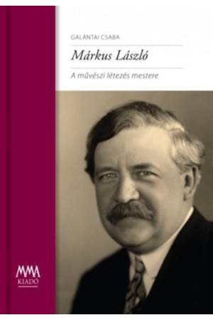 Márkus László - A művészi létezés mestere
