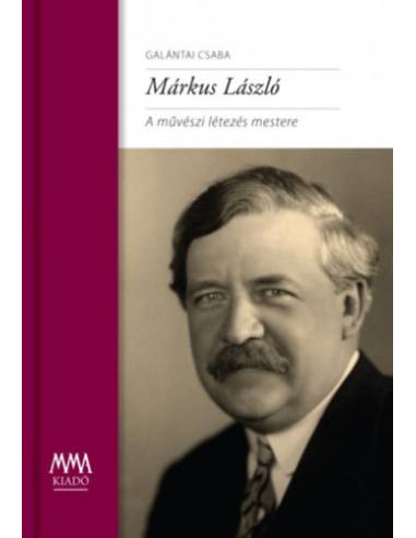Márkus László - A művészi létezés mestere