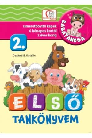 Első tankönyvem 2. rész - Babatanoda - Ismeretbővítő képek 6 hónapos kortól 2 éves korig